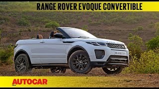 Range Rover Evoque Convertible  First Drive Review  Autocar India [upl. by Jolynn531]