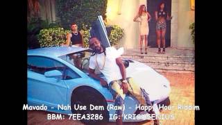 Mavado  Nah Use Dem Raw Happy Hour Riddim  September 2014 [upl. by Enetsirk703]