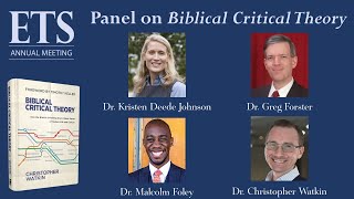 ETS Panel on Biblical Critical Theory [upl. by Azilem]