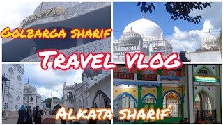 Travel Vlog  Gulbaraga Sharif  khaja Banda Nawaz  Alkata Sharif  FatimaHarisVlogs [upl. by Shaddock303]