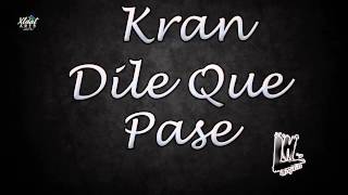 Kran  Dile Que Pase [upl. by Isbella632]