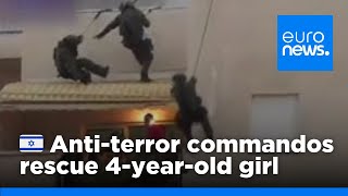 Israel antiterror commandos in action to rescue 4yearold girl  euronews 🇬🇧 [upl. by Easton918]