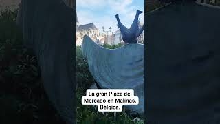 LA GRAN PLAZA DEL MERCADO EN MALINAS Bélgica [upl. by Quennie]