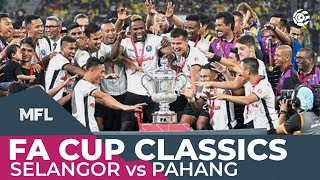 Selangor vs Pahang 2018  FA CUP CLASSICS [upl. by Natalina]