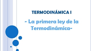 La Primera Ley de la Termodinámica  Clase 9 Termodinámica [upl. by Orlantha]