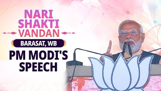 PM Modi addresses a Nari Shakti Vandan Abhinandan programme in Barasat West Bengal [upl. by Malvino]