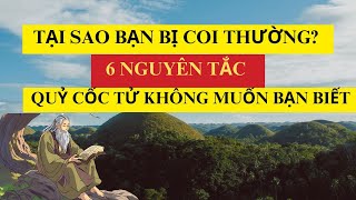 TẠi SAO BẠN BỊ COI THƯỜNG 6 nguyên tắc Quỷ Cốc Tử không muốn bạn biết [upl. by Heck]