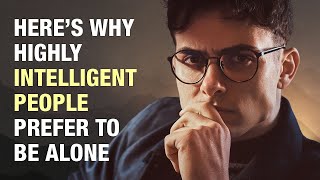 9 Reasons Why Highly Intelligent People Prefer To Be Alone [upl. by Nnaaihtnyc]