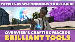 FFXIV Patch 645  Splendorous Crafting Tool Guide Brilliant Tools Crafting Macros and More [upl. by Richmond78]