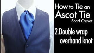 How to tie an Ascot tie scarf 2Double wrap overhand knot [upl. by Eillor]