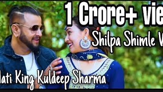 Shilpa Shimle Waliye Full Video Song  Nati King Kuldeep Sharma [upl. by Gnav]