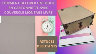 COMMENT DECORER UNE BOITE CARTONNETTE MONTAGE LIVRE  ASTUCE FACILE globleland partenariat [upl. by Neumark]