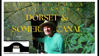 Looking for a Lost Canal 4 The Dorset amp Somerset Canal [upl. by Ellerihs]