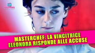 MasterChef La Vincitrice Eleonora Risponde Alle Accuse [upl. by Catrina668]