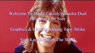 David Cassidy How Can I Be Sure Karaoke Duet [upl. by Yhtac]