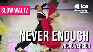 SLOW WALTZ  Dj Ice ft Clair  Never Enough from The Greatest Showman [upl. by Artie]