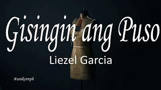 Gisingin ang Puso  Liezel Garcia Lyrics [upl. by Aicirtal]