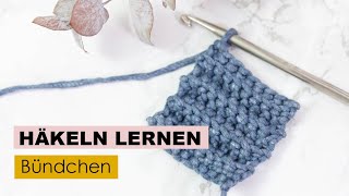 Häkeln lernen Teil 11  Bündchen häkeln [upl. by Jarrett]