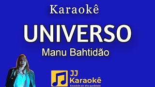 Universo  Manu Bahtidão  Karaokê [upl. by Haimehen12]