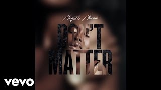 August Alsina  Dont Matter Audio [upl. by Natelson]