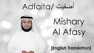 Adfaita أضفيت  Mishary Al Afasy Eng Subs [upl. by Meehyrb]