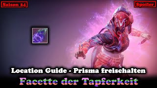 Facette der Tapferkeit Guide Prisma Fokus freischalten  Saison 24 Destiny 2 Final Shape [upl. by Imuy]