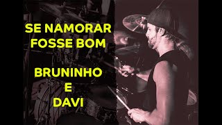 Bruninho e Davi  Se Namorar Fosse Bom  Ramon Pika  Pau DRUM COVER [upl. by Martynne]