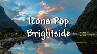 Icona Pop  Brightside  Lyrics [upl. by Notnirb]