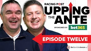 Upping The Ante  Episode 12  Cheltenham Festival 2024 AntePost Tips [upl. by Aysa]