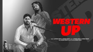 WESTERN UP  AjiteshBhatiYT Eshan Bhati  Official Video  Desi Hiphop  Songs 2024 [upl. by Maurits]