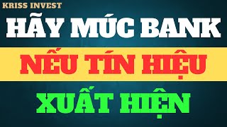 🔴MUA NGAY CỔ PHIẾU NGÂN HÀNG NẾU TÍN HIỆU XUẤT HIỆN  CHỨNG KHOÁN CUỐI TUẦN 0311 [upl. by Ellehcen]