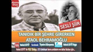 ATAOL BEHRAMOĞLU  BİR SABAH TANIDIK BİR ŞEHRE GİRERKEN [upl. by Rowney]