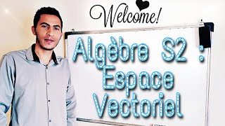 Algèbre S2 Espace Vectoriel [upl. by Idelson]