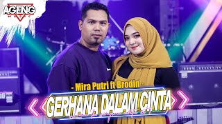 GERHANA DALAM CINTA  Mira Putri ft Brodin Ageng Music Official Live Music [upl. by Ralph880]