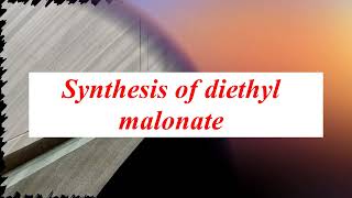 Synthesis of diethyl malonate [upl. by Russel]