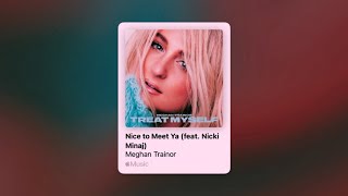 Meghan Trainor ft Nicki Minaj  Nice to Meet Ya Speed Up [upl. by Phillip]