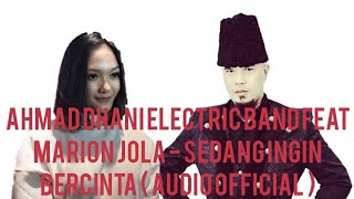 Ahmad Dhani Electric Band Feat Marion Jola  Sedang Ingin Bercinta  Audio Official [upl. by Baynebridge]