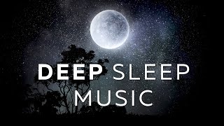 Deep Sleep Music ★︎ FALL ASLEEP IMMEDIATELY ★︎ Melatonin Release [upl. by Rogerson]