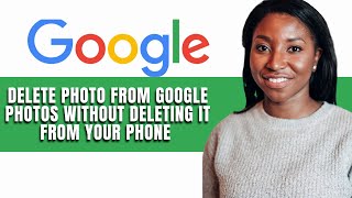 HOW TO DELETE PHOTO FROM GOOGLE PHOTOS WITHOUT DELETING IT FROM YOUR PHONE [upl. by Ettie]