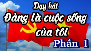 Đảng là cuộc sống của tôi Dạy hát Phần 1 GV Thu Hà [upl. by Barthel]