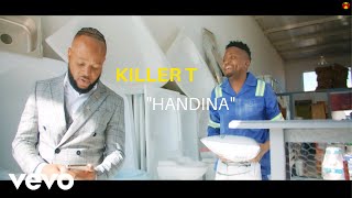 Killer T  Handina Official Music Video [upl. by Suivatal]