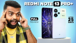 I Used Redmi Note 13 Pro Plus For 25 Days Plus  My Review [upl. by Veedis]