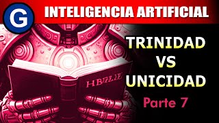 Parte 7 ► Inteligencia Artificial Trinidad vs Unicidad [upl. by Ecnerret]