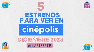 Estrenos Cinépolis Diciembre 2023 [upl. by Behah656]