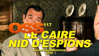 OSS 117 LE CAIRE NID DESPIONS 2006 N°34  Jean DUJARDIN Bérénice BEJO Aure ATIKA [upl. by Flin]