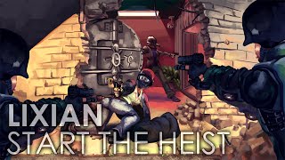 Lixian  Start The Heist [upl. by Tawney]