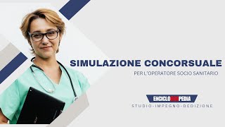 SIMULAZIONE CONCORSUALE PER OPERATORE SOCIO SANITARIO [upl. by Alaunnoif]