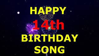 Happy 14th Birthday Song [upl. by Harrad]