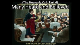 The Heavenly Call Part 4 Many Heard and Believed [upl. by Meyers]