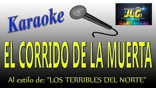 EL CORRIDO DE LA MUERTA Karaoke LOS TERRIBLES DEL NORTE [upl. by Oniratac]